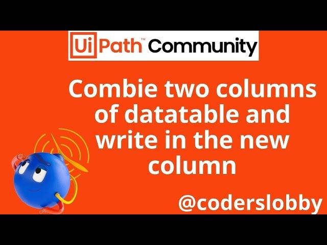 LINQ | Combine two columns of datatable | LINQ Tutorials | Uipath LINQ Tutorials | CodersLobby