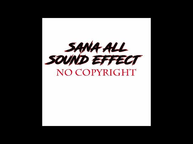 sana all sound effect (no copyright)