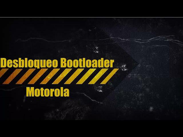 Desbloqueo/unlock  bootloader de cualquier motorola