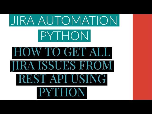 Jira Automation Using Python|Get All Jira Issues From Rest Api Using Python|Tutorial:8