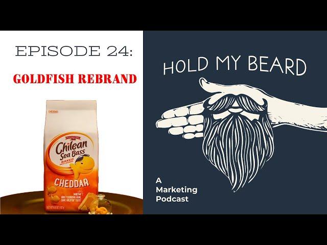 Goldfish Rebrand? Maybe You Should Too | Hold my Beard Podcast 24