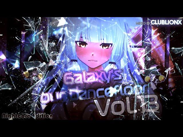 Galaxy's our Dancefloor - Vol.13 Nightcore Edition  Hardstyle Mix 