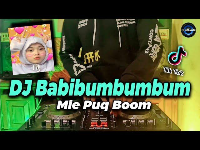 DJ BABY BUM BUMBUM TIKTOK - DJ WEK RAUSAN TM REMIX BABIBUMBUMBUM - DJ MIE PUQ BOOM FULL BASS 2021