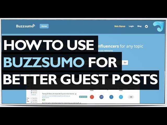 How to use Buzzsumo For Better Guest Posts