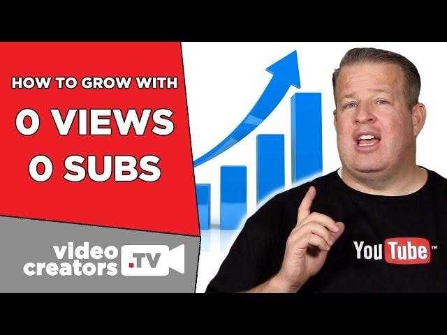 How To Grow with 0 Views and 0 Subscribers