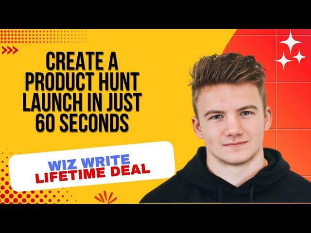 Wiz Write Lifetime Deal I Create a Product Hunt Launch in Just 60 Seconds