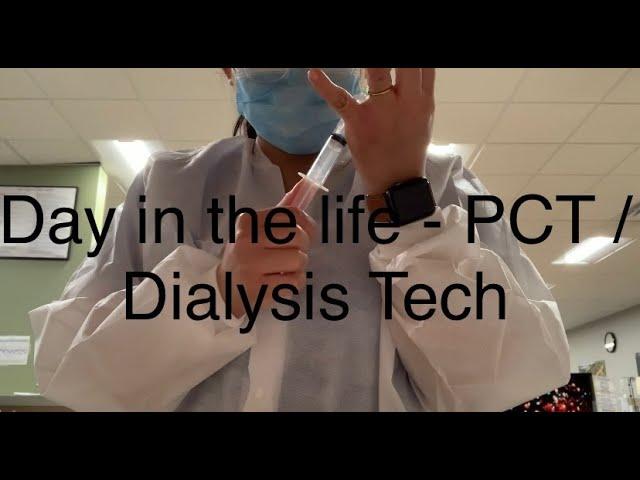 Day in the life of a PCT | Day in the life of a Dialysis Technician