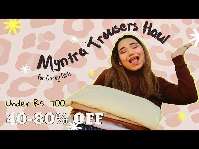 Myntra Trousers Try On Haul For Curvy Girls (Under 700) | Bottom Wear for Curvy Girls + Styling Tips