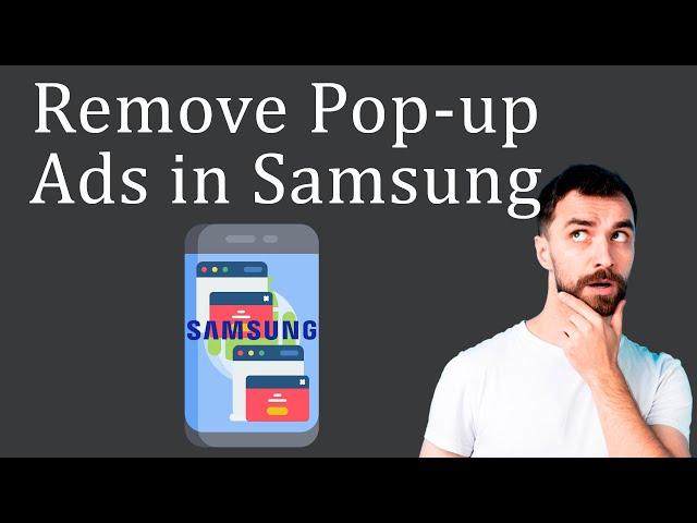 How to Remove Pop-up Ads on Samsung Phone?