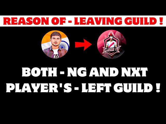 NG AND NXT PLAYER'S - LEFT GUILD !| REASON BEHIND LEAVING GUILD?@NonstopGaming_@classyfreefire