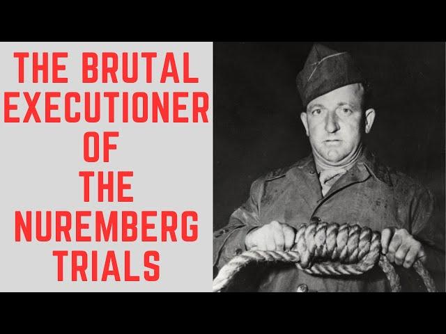 The BRUTAL Executioner Of The Nuremberg Trials - John C Woods