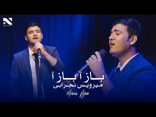 Merwais Nejrabi | Baz Ah Baz Ah | آهنگ جدید میرویس نجرابی | باز آ باز آ