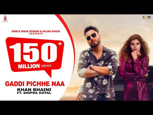 Gaddi Pichhe Naa - Khan Bhaini | Shipra Goyal | Official Punjabi Song 2021