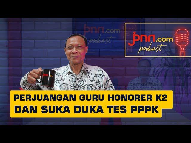 Guru Honorer K2 Minta Keadilan dari Pak Jokowi | Podcast JPNN.com