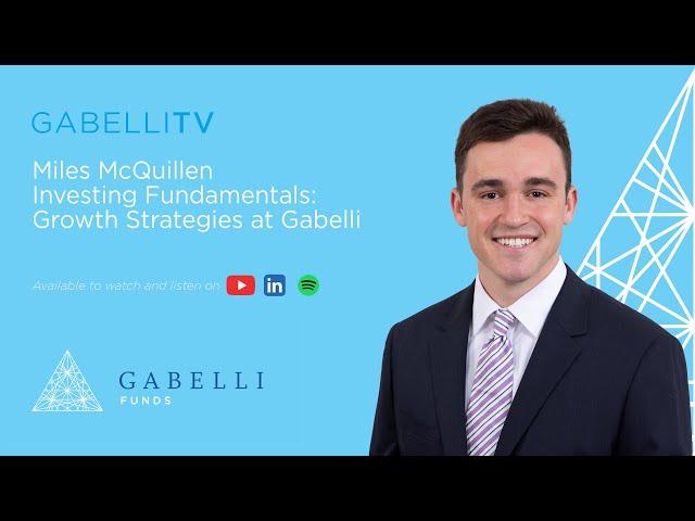 Miles McQuillen Investing Fundamentals: Growth Strategies at Gabelli