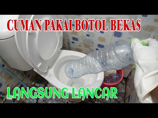 Cara Mengatasi Toilet Mampet, Pakai Botol Bekas