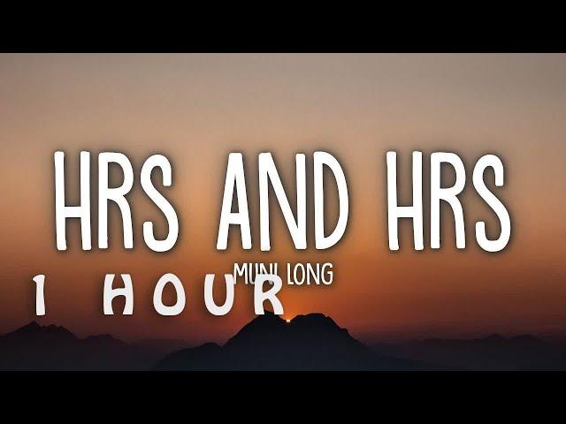 [1 HOUR  ] Muni Long - Hrs And Hrs (Lyrics)