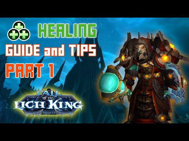 ICC Healing guide and tips PART 1 - First four bosses! (Resto shaman POV) - WoW WoTLK Phase 4