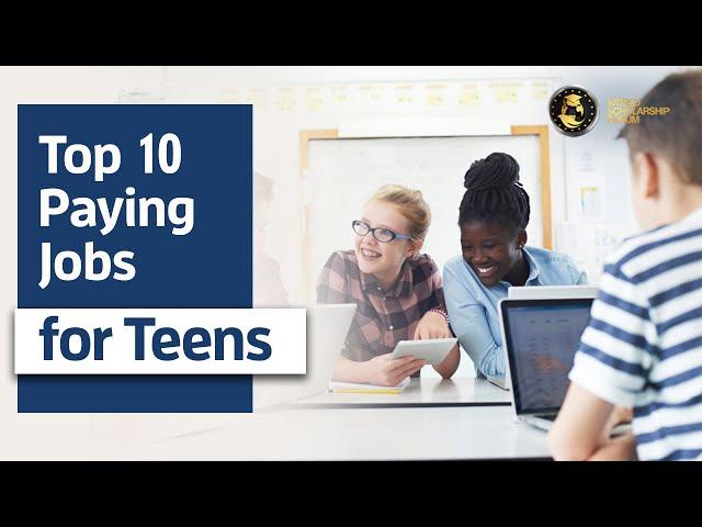 Top 10 Highest Paying Jobs for Teens 2021