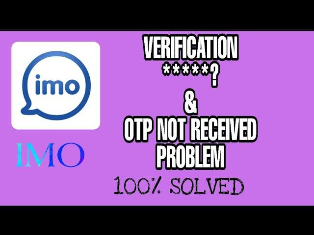 How to fix Imo app Verification Code & OTP not received problem Solved 2023