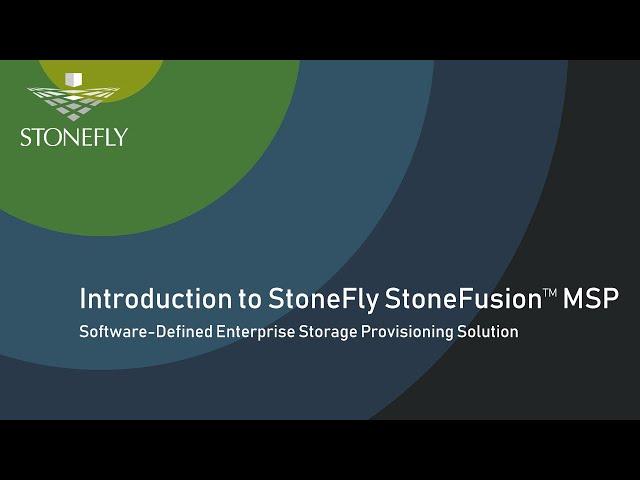 Introduction to StoneFly StoneFusion MSP - Software-Defined Enterprise Storage Provisioning Solution