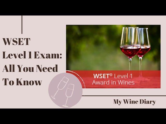 WSET LEVEL 1 EXAM: ALL YOU NEED TO KNOW