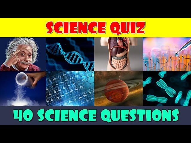 Science Quiz | How Much Do You Know About Science?