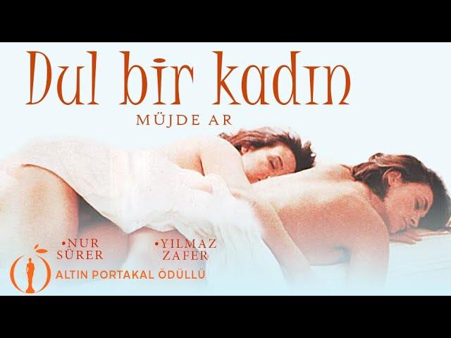 Dul Bir Kadın Türk Filmi | FULL | MÜJDE AR | NUR SÜRER