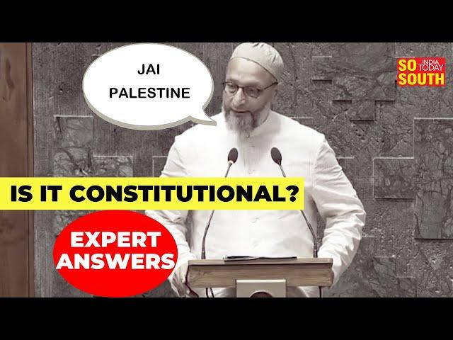 Why Owaisi's 'Jai Palestine' Slogan Is Illegal: Constitutional Expert Cites Legal Provisions|SoSouth