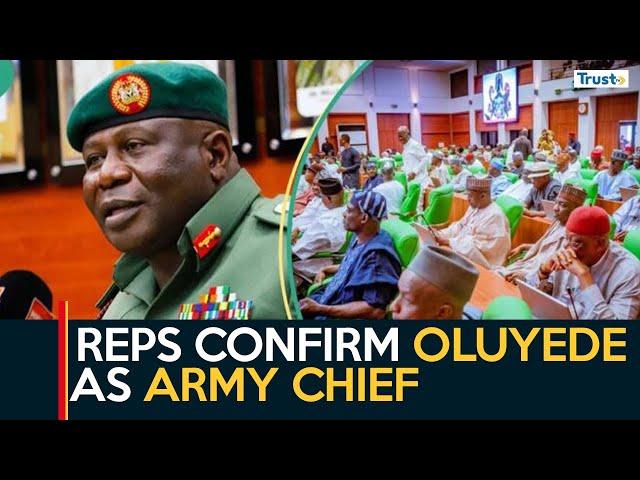 Coas Appointment: Reps Confirm Oluyede As Army Chief