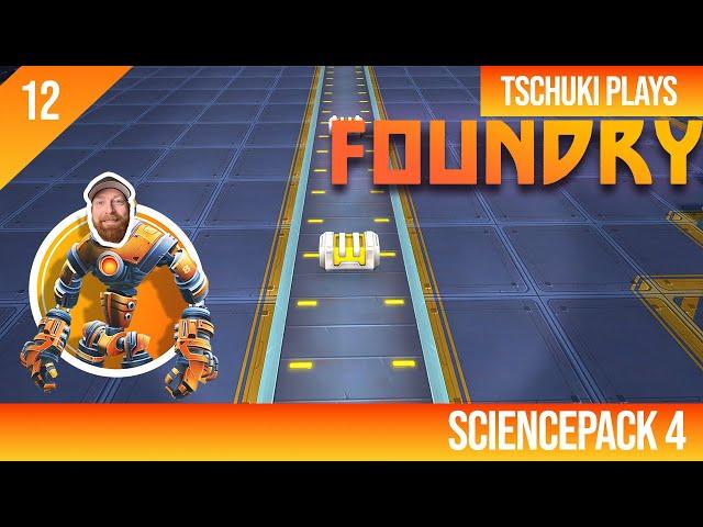 SCIENCE PACK 4 ENDLICH - FOUNDRY - 12 - Tschuki Plays