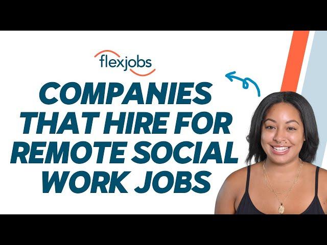 Companies That Hire for Remote Social Work Jobs