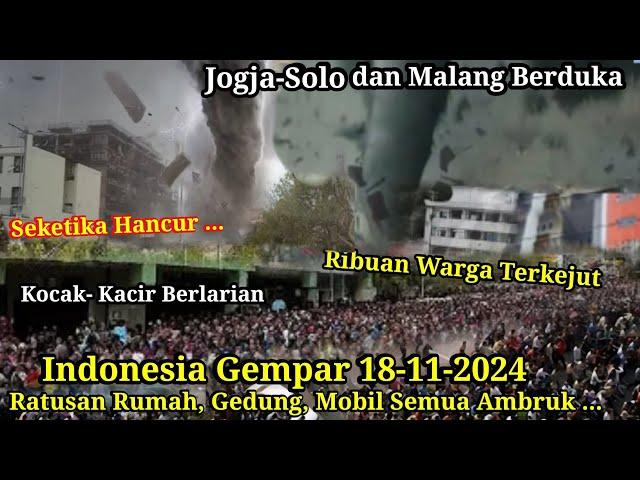 INDONESIA GEMPAR 18-11-2024!! BARU SAJA BADAI DAHSYAT DI JOGJA-SOLO & MALANG HARI INI, SEMUATERSAPU