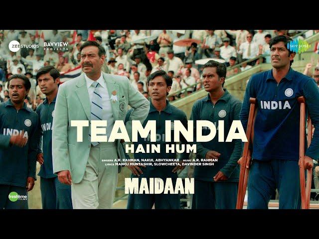 Team India Hain Hum - Full Video | Maidaan | Ajay Devgn | A.R.Rahman, Nakul, Manoj M, Boney Kapoor