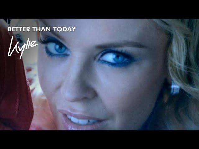 Kylie Minogue - Better Than Today (Official Video)