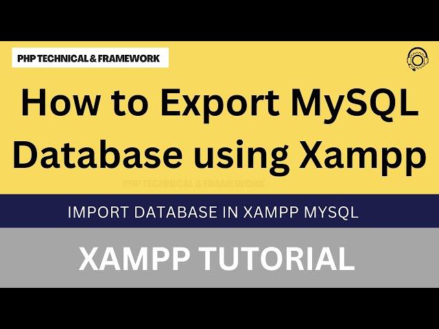 How to Export MySQL Database using Xampp || import database in xampp mysql || export database