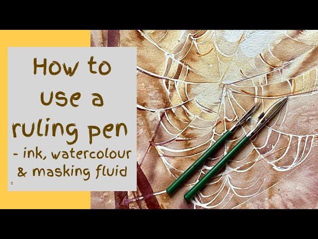 How to use a ruling pen - with ink, watercolour paint and masking fluid