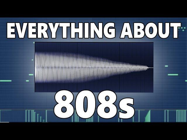 The ULTIMATE Guide To 808s!