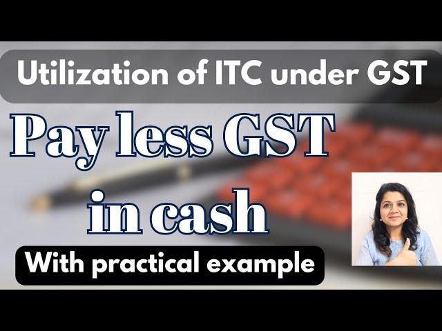 Manner & Utilization of ITC in GST | ITC Sett off provisions