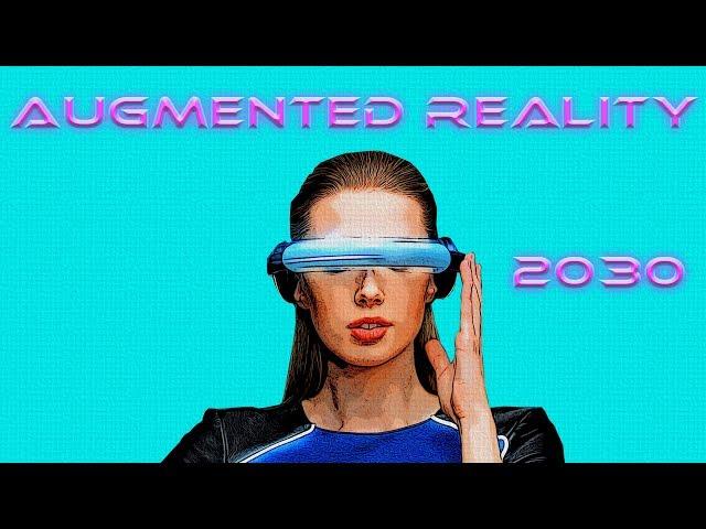 Augmented Reality 2030