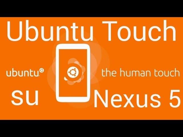 [GUIDA] Come installare Ubuntu Touch su Nexus 5