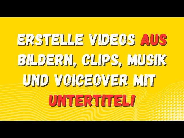 So erstellst du Videos aus Bildern, Clips, Musik und Voiceover – mit Untertiteln!