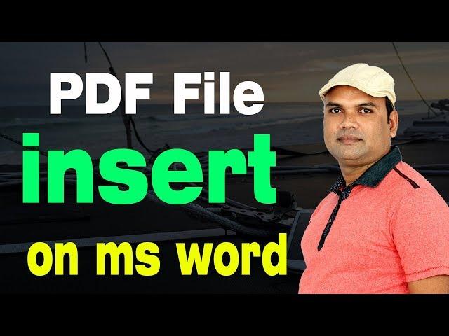 How to insert Pdf file on ms office word-2007 ?