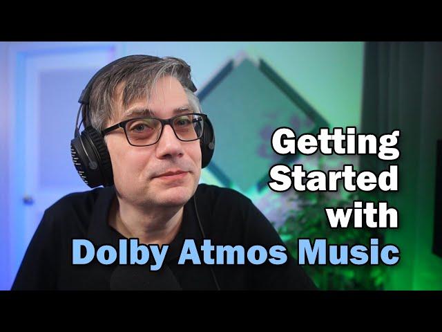 Getting Started with Dolby Atmos Music