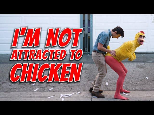 I'm Not Attracted to Chicken