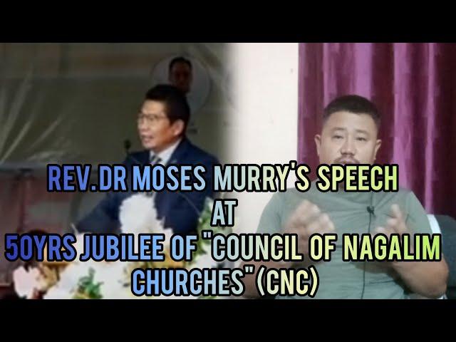 Rev. Dr. Moses Murry challenge the Nagas at 50yrs Jubilee of "Council of Nagalim Churches'.