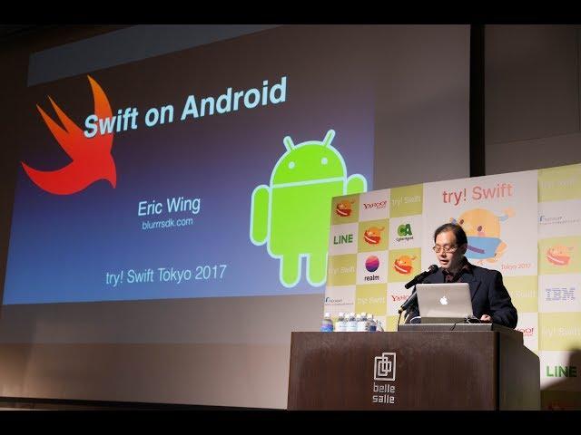 try! Swift Tokyo 2017 - Swift on Android: The Future of Cross-Platform Programming?