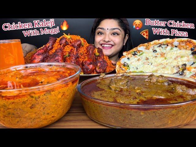 SPICY CHICKEN KALEJI CURRY WITH VEGETABLE MAGGI  BUTTER CHICKEN WITH CHEESY PIZZA TANDOORI CHICKEN