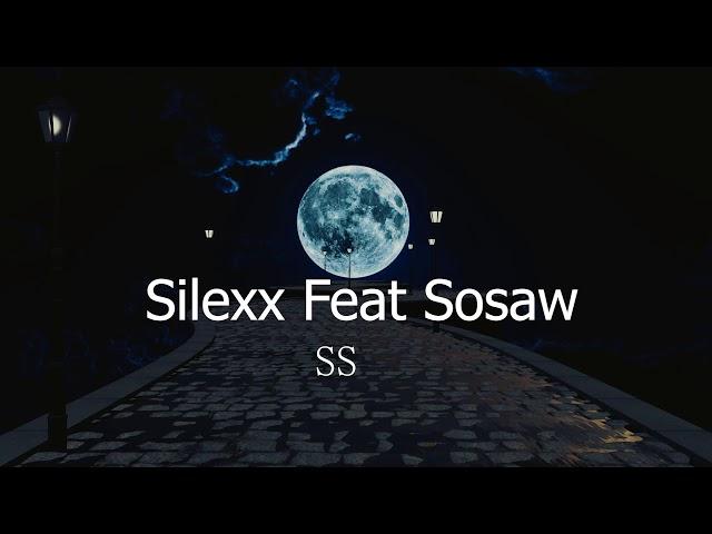 Silexx Feat Sosaw - SS