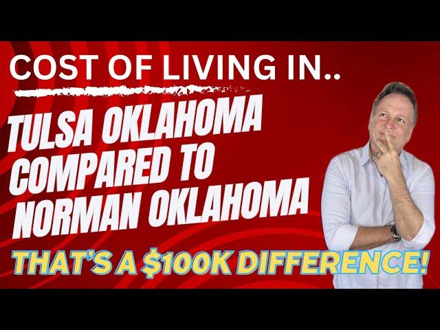 COST OF LIVING IN TULSA OKLAHOMA COMPARED TO NORMAN OKLAHOMA 2024